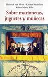 SOBRE MARIONETAS, JUGUETES Y MUÑECAS | 9788497169066 | VON KLEIST, HEINRICH ; BAUDELAIRE, CHARLES ; RILKE, RAINER MARIA | Llibreria Drac - Llibreria d'Olot | Comprar llibres en català i castellà online