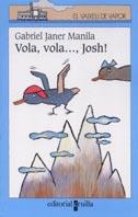 VOLA VOLA, JOSH! | 9788466102445 | JANER MANILA, GABRIEL | Llibreria Drac - Llibreria d'Olot | Comprar llibres en català i castellà online