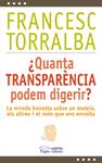 QUANTA TRANSPARÈNCIA PODEM DIGERIR? | 9788499756448 | TORRALBA, FRANCESC | Llibreria Drac - Llibreria d'Olot | Comprar llibres en català i castellà online