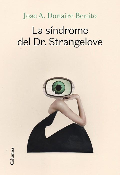 SÍNDROME DEL DR. STRANGELOVE, LA | 9788466427340 | DONAIRE, JOSÉ ANTONIO | Llibreria Drac - Librería de Olot | Comprar libros en catalán y castellano online