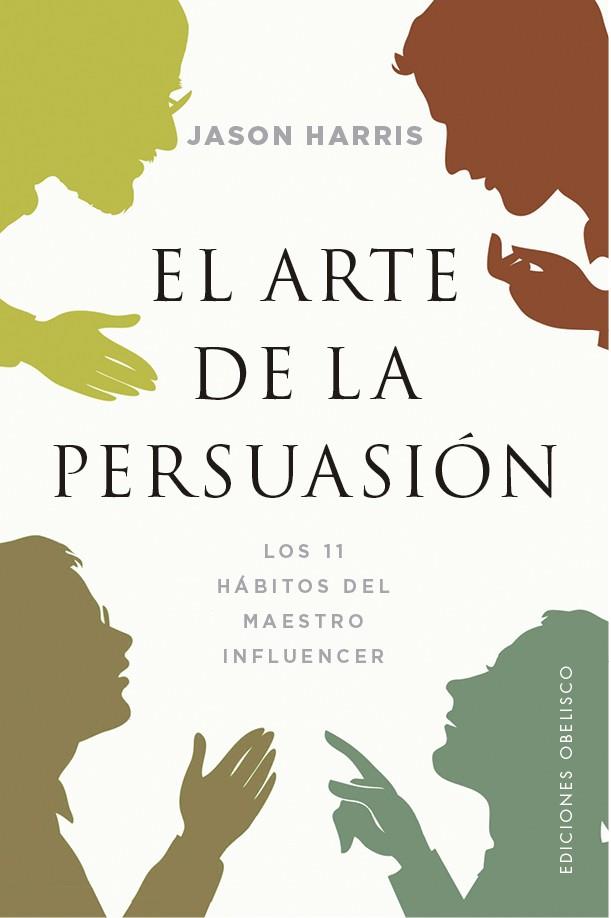 ARTE DE LA PERSUASIÓN, EL | 9788491116820 | HARRIS, JASON | Llibreria Drac - Llibreria d'Olot | Comprar llibres en català i castellà online