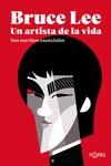 BRUCE LEE. UN ARTISTA DE LA VIDA | 9788418223150 | LEE, BRUCE | Llibreria Drac - Librería de Olot | Comprar libros en catalán y castellano online