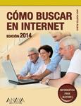 CÓMO BUSCAR EN INTERNET. EDICIÓN 2014 | 9788441533981 | MARTOS, ANA | Llibreria Drac - Llibreria d'Olot | Comprar llibres en català i castellà online