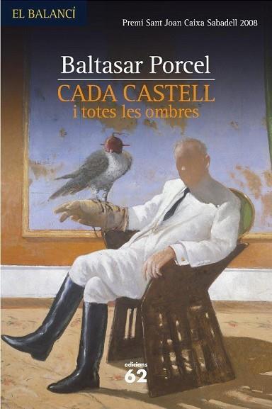 CADA CASTELL I TOTES LES OMBRES | 9788429761689 | PORCEL, BALTASAR | Llibreria Drac - Llibreria d'Olot | Comprar llibres en català i castellà online