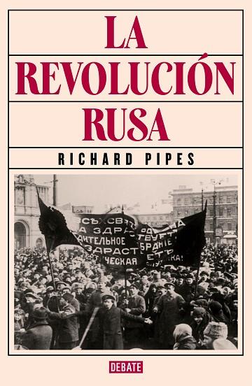 REVOLUCIÓN RUSA, LA | 9788419399298 | PIPES, RICHARD | Llibreria Drac - Llibreria d'Olot | Comprar llibres en català i castellà online