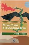 DRAC TURFÚ A LA MUNTANYA GRAN, EL | 9788494383915 | TORRENT, JOSEP | Llibreria Drac - Llibreria d'Olot | Comprar llibres en català i castellà online