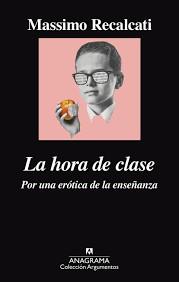 HORA DE CLASE, LA. POR UNA ERÓTICA DE LA ENSEÑANZA | 9788433964076 | RECALCATI, MASSIMO | Llibreria Drac - Llibreria d'Olot | Comprar llibres en català i castellà online