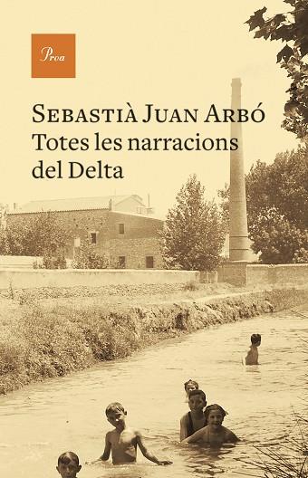 TOTES LES NARRACIONS DEL DELTA | 9788475889535 | ARBÓ, SEBASTIÀ JUAN | Llibreria Drac - Llibreria d'Olot | Comprar llibres en català i castellà online