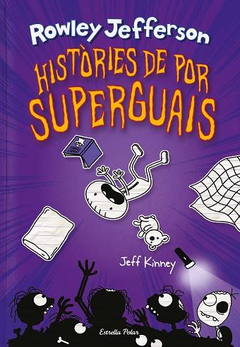 HISTÒRIES DE POR SUPERGUAIS (DIARI DEL ROWLEY 3) | 9788418444494 | KINNEY, JEFF | Llibreria Drac - Llibreria d'Olot | Comprar llibres en català i castellà online