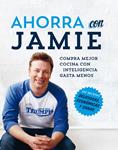 AHORRA CON JAMIE | 9788490560525 | OLIVER, JAMIE | Llibreria Drac - Llibreria d'Olot | Comprar llibres en català i castellà online