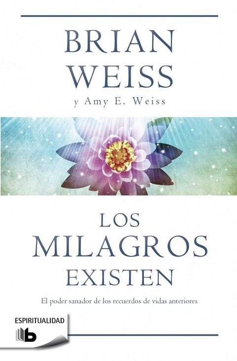 MILAGROS EXISTEN, LOS | 9788490700259 | WEISS, BRIAN; WEISS, AMY E. | Llibreria Drac - Librería de Olot | Comprar libros en catalán y castellano online