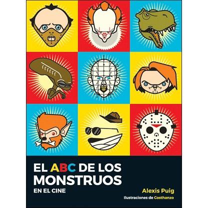 ABC DE MONSTRUOS EN EL CINE, EL | 9788494947063 | COSTHANZO; PUIG, ALEXIS | Llibreria Drac - Llibreria d'Olot | Comprar llibres en català i castellà online