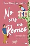 NO ERES MI ROMEO | 9788417972929 | MADDEN-MILLS, ILSA | Llibreria Drac - Llibreria d'Olot | Comprar llibres en català i castellà online