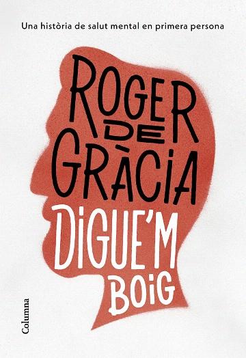 DIGUE'M BOIG | 9788466430791 | DE GRÀCIA, ROGER | Llibreria Drac - Llibreria d'Olot | Comprar llibres en català i castellà online