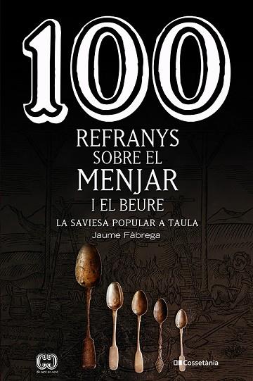 100 REFRANYS SOBRE EL MENJAR I EL BEURE | 9788413560441 | FÀBREGA, JAUME | Llibreria Drac - Librería de Olot | Comprar libros en catalán y castellano online