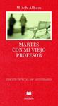 MARTES CON MI VIEJO PROFESOR | 9788496748729 | ALBOM, MITCH | Llibreria Drac - Llibreria d'Olot | Comprar llibres en català i castellà online