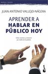 APRENDER A HABLAR EN PUBLICO HOY | 9788408115113 | VALLEJO-NAGERA, JUAN ANTONIO | Llibreria Drac - Llibreria d'Olot | Comprar llibres en català i castellà online