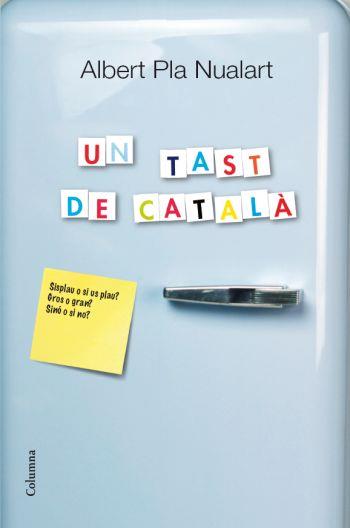 UN TAST DE CATALA | 9788466414203 | PLA, ALBERT | Llibreria Drac - Librería de Olot | Comprar libros en catalán y castellano online