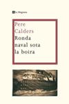 RONDA NAVAL SOTA LA BOIRA | 9788498675917 | CALDERS, PERE | Llibreria Drac - Llibreria d'Olot | Comprar llibres en català i castellà online