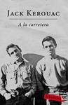 A LA CARRETERA | 9788499300672 | KEROUAC, JACK | Llibreria Drac - Llibreria d'Olot | Comprar llibres en català i castellà online