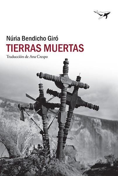 TIERRAS MUERTAS | 9788412415261 | BENDICHO GIRÓ, NÚRIA | Llibreria Drac - Llibreria d'Olot | Comprar llibres en català i castellà online