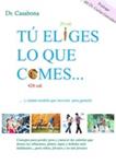 TÚ ELIGES LO QUE COMES | 9788461690497 | CASABONA, CARLOS | Llibreria Drac - Llibreria d'Olot | Comprar llibres en català i castellà online