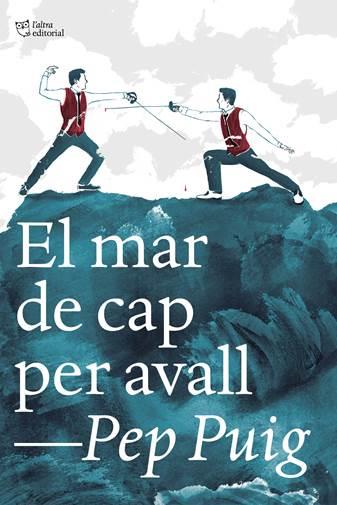 MAR DE CAP PER AVALL, EL  | 9788412322989 | PUIG, PEP | Llibreria Drac - Llibreria d'Olot | Comprar llibres en català i castellà online