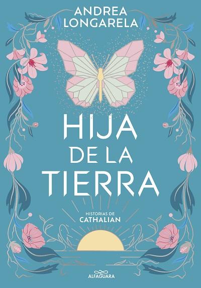 HIJA DE LA TIERRA (HISTORIAS DE CATHALIAN 1) | 9788419507402 | LONGARELA, ANDREA | Llibreria Drac - Llibreria d'Olot | Comprar llibres en català i castellà online
