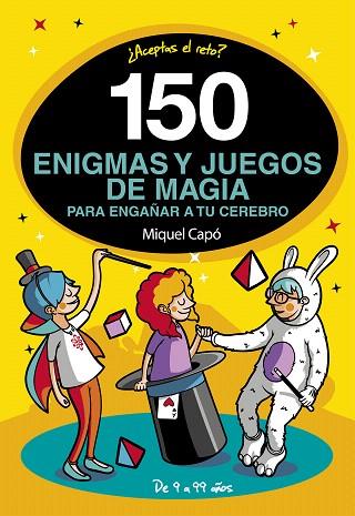 150 ENIGMAS Y JUEGOS DE MAGIA PARA ENGAÑAR A TU CEREBRO | 9788417773465 | CAPÓ, MIQUEL | Llibreria Drac - Llibreria d'Olot | Comprar llibres en català i castellà online