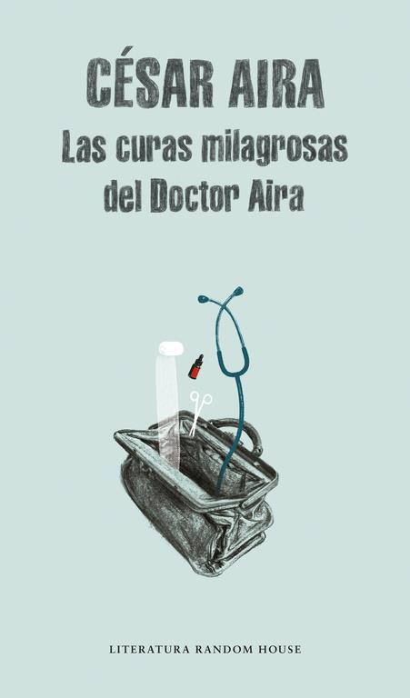CURAS MILAGROSAS DEL DOCTOR AIRA, LAS | 9788439701545 | AIRA, CESAR | Llibreria Drac - Llibreria d'Olot | Comprar llibres en català i castellà online