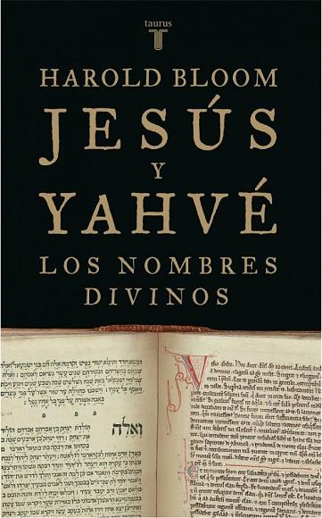 JESUS Y YAHVE LOS NOMBRES DIVINOS | 9788430606009 | BLOOM, HAROLD | Llibreria Drac - Llibreria d'Olot | Comprar llibres en català i castellà online