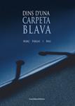 DINS D'UNA CARPETA BLAVA | 9788415456230 | FARGAS, MARC | Llibreria Drac - Llibreria d'Olot | Comprar llibres en català i castellà online