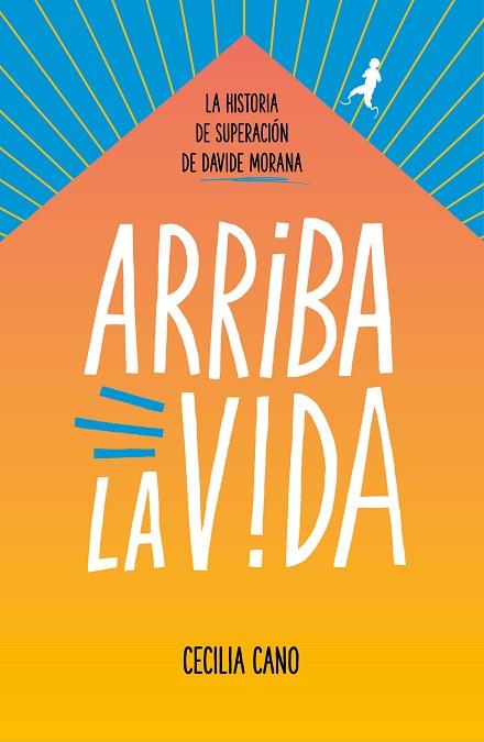 ARRIBA LA VIDA | 9788417460914 | MORANA, DAVIDE; CANO, CECILIA | Llibreria Drac - Llibreria d'Olot | Comprar llibres en català i castellà online