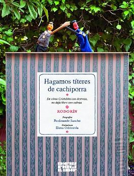 HAGAMOS TÍTERES DE CACHIPORRA | 9788412620603 | RODORÍN / ODRIOZOLA BELÁSTEGUI, ELENA / SANCHO, PERDINANDE | Llibreria Drac - Llibreria d'Olot | Comprar llibres en català i castellà online