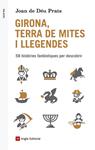GIRONA, TERRA DE MITES I LLEGENDES | 9788416139514 | PRATS, JOAN DE DÉU | Llibreria Drac - Llibreria d'Olot | Comprar llibres en català i castellà online