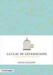 CLAU DE LES EMOCIONS, LA | 9788416033232 | CONGOST, SILVIA | Llibreria Drac - Llibreria d'Olot | Comprar llibres en català i castellà online