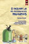 MISTERI DE LES ESCOMBRARIES MUTANTS, EL | 9788415920168 | FREIRE, CARLOS | Llibreria Drac - Llibreria d'Olot | Comprar llibres en català i castellà online