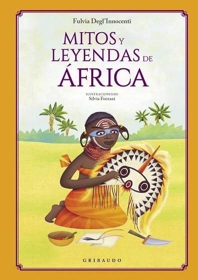 MITOS Y LEYENDAS DE ÁFRICA | 9788412340846 | DEGL’INNOCENTI, FULVIA | Llibreria Drac - Llibreria d'Olot | Comprar llibres en català i castellà online