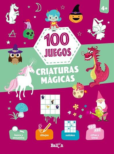 100 JUEGOS CRIATURAS MÁGICAS | 9789403217062 | BALLON | Llibreria Drac - Llibreria d'Olot | Comprar llibres en català i castellà online