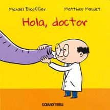 HOLA DOCTOR | 9786074004380 | ESCOFFIER, MICHAËL; MAUDET, MATTHIEU | Llibreria Drac - Llibreria d'Olot | Comprar llibres en català i castellà online