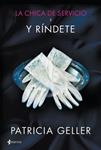 Y RÍNDETE (LA CHICA DE SERVICIO 3) | 9788408135227 | GELLER, PATRICIA | Llibreria Drac - Llibreria d'Olot | Comprar llibres en català i castellà online
