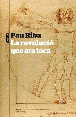 REVOLUCIÓ QUE ARA TOCA, LA | 9788498092448 | RIBA, PAU | Llibreria Drac - Llibreria d'Olot | Comprar llibres en català i castellà online