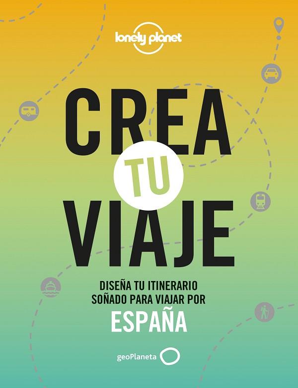 CREA TU VIAJE. ESPAÑA | 9788408252535 | MONNER, JORDI | Llibreria Drac - Llibreria d'Olot | Comprar llibres en català i castellà online