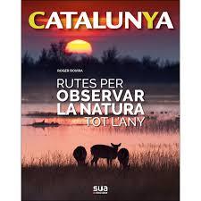 RUTES PER OBSERVAR LA NATURA TOT L'ANY | 9788482166773 | ROVIRA, ROGER | Llibreria Drac - Librería de Olot | Comprar libros en catalán y castellano online