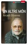 ALTRE MON, UN | 9788415002611 | OLIVERES, ARCADI | Llibreria Drac - Librería de Olot | Comprar libros en catalán y castellano online