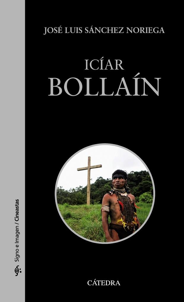 ICÍAR BOLLAÍN | 9788437642031 | SÁNCHEZ NORIEGA, JOSÉ LUIS | Llibreria Drac - Llibreria d'Olot | Comprar llibres en català i castellà online