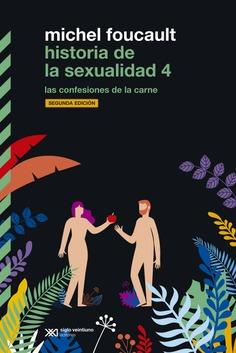 HISTORIA DE LA SEXUALIDAD 4. LAS CONFESIONES DE LA CARNE | 9788432320828 | FOUCAULT, MICHEL | Llibreria Drac - Llibreria d'Olot | Comprar llibres en català i castellà online