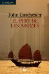 PORT DE LES AROMES, EL | 9788429753097 | LANCHESTER, JOHN | Llibreria Drac - Llibreria d'Olot | Comprar llibres en català i castellà online