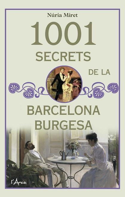 1001 SECRETS DE LA BARCELONA BURGESA | 9788494650574 | MIRET, NURIA | Llibreria Drac - Llibreria d'Olot | Comprar llibres en català i castellà online