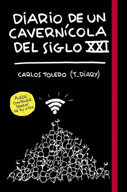 DIARIO DE UN CAVERNÍCOLA DEL SIGLO XXI | 9788416890699 | TOLEDO, CARLOS | Llibreria Drac - Llibreria d'Olot | Comprar llibres en català i castellà online